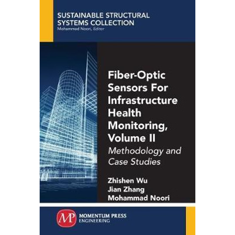 按需印刷Fiber-Optic Sensors For Infrastructure Health Monitoring, Volume II[9781945612220]