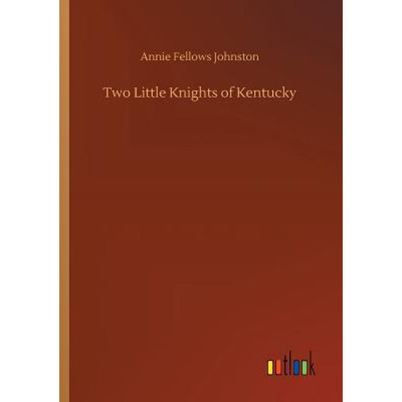 按需印刷Two Little Knights of Kentucky[9783732695836]