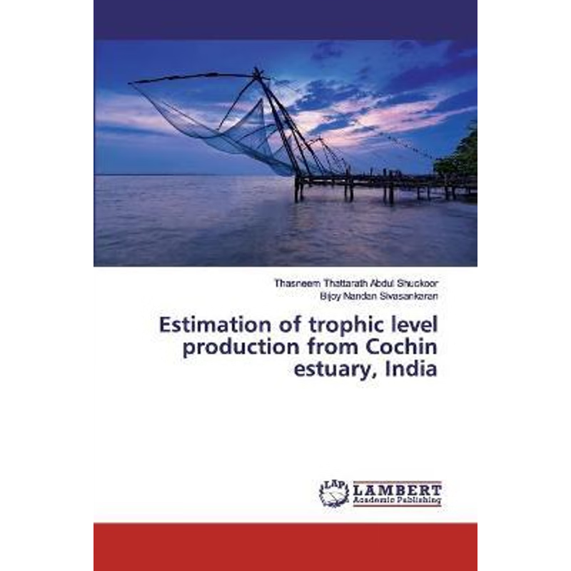 按需印刷Estimation of trophic level production from Cochin estuary, India[9786135857726]