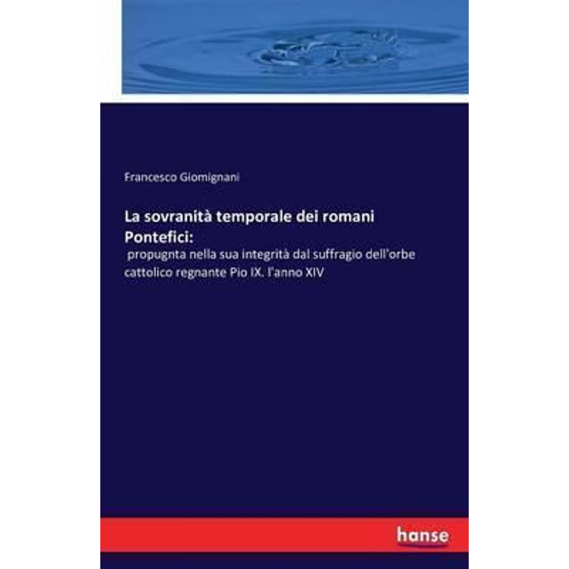 按需印刷不退不换La sovranita temporale dei romani Pontefici[9783742832603]