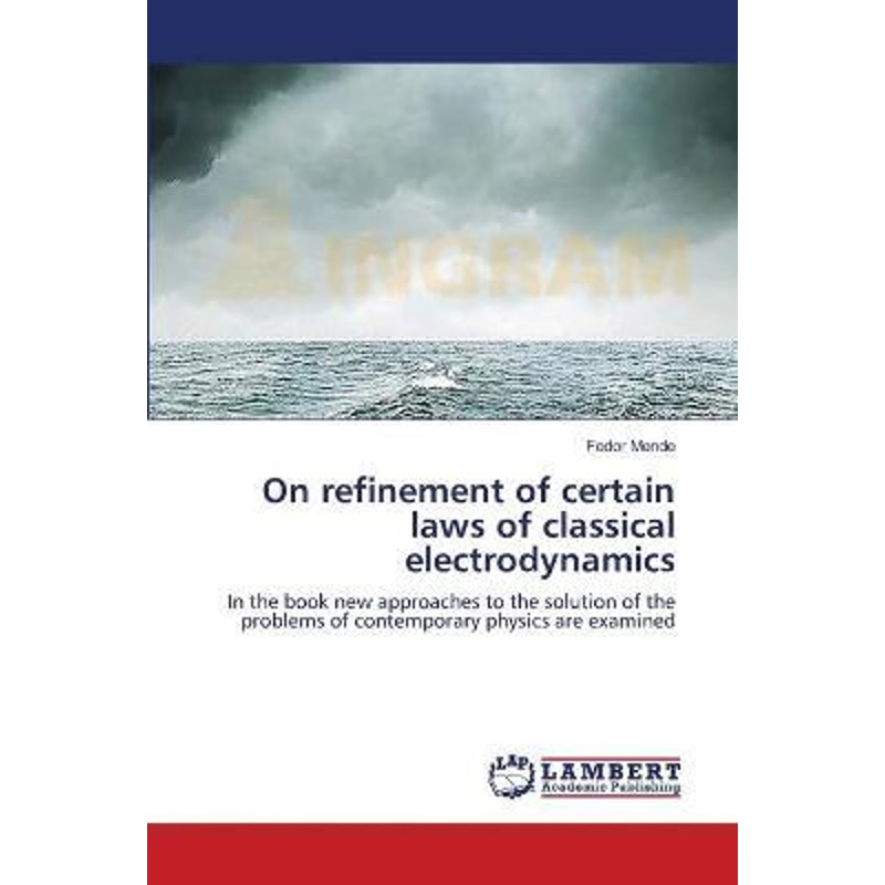 按需印刷On refinement of certain laws of classical electrodynamics[9783659642593]