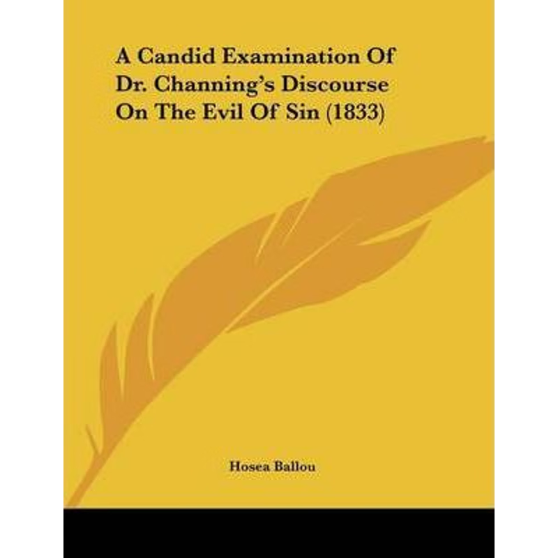 按需印刷A Candid Examination Of Dr. Channing's Discourse On The Evil Of Sin (1833)[9781120110404]