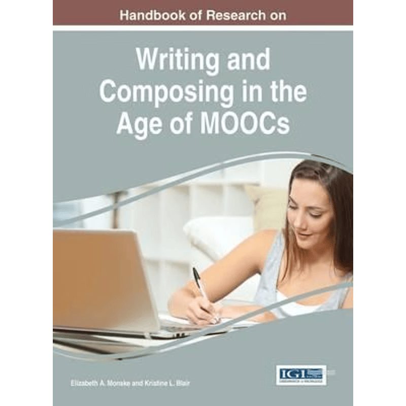 按需印刷不退不换Handbook of Research on Writing and Composing in the Age of MOOCs[9781522517184]