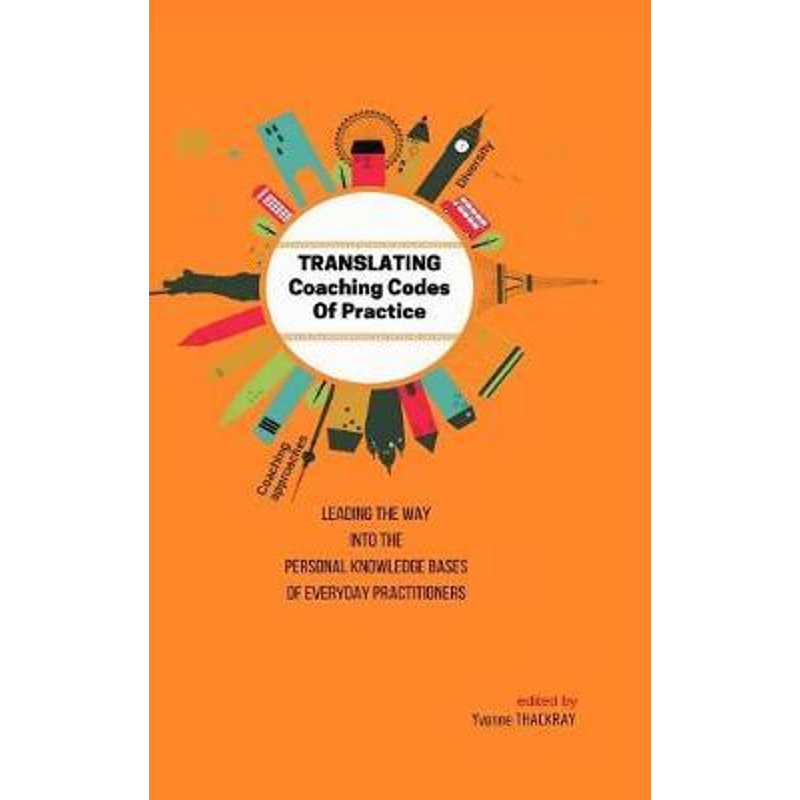 按需印刷不退不换  TRANSLATING Coaching Codes of Practice - Leading t