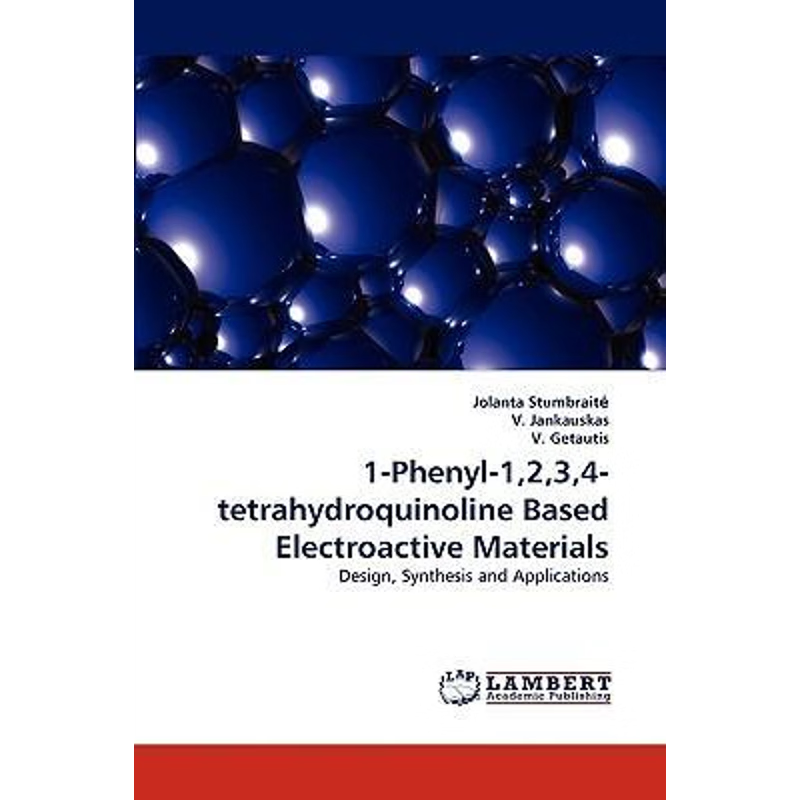 按需印刷1-Phenyl-1,2,3,4-tetrahydroquinoline Based Electroactive Materials[9783838344980]