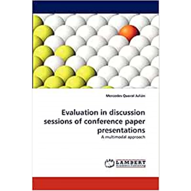 按需印刷Evaluation in Discussion Sessions of Conference Paper Presentations[9783844324020]