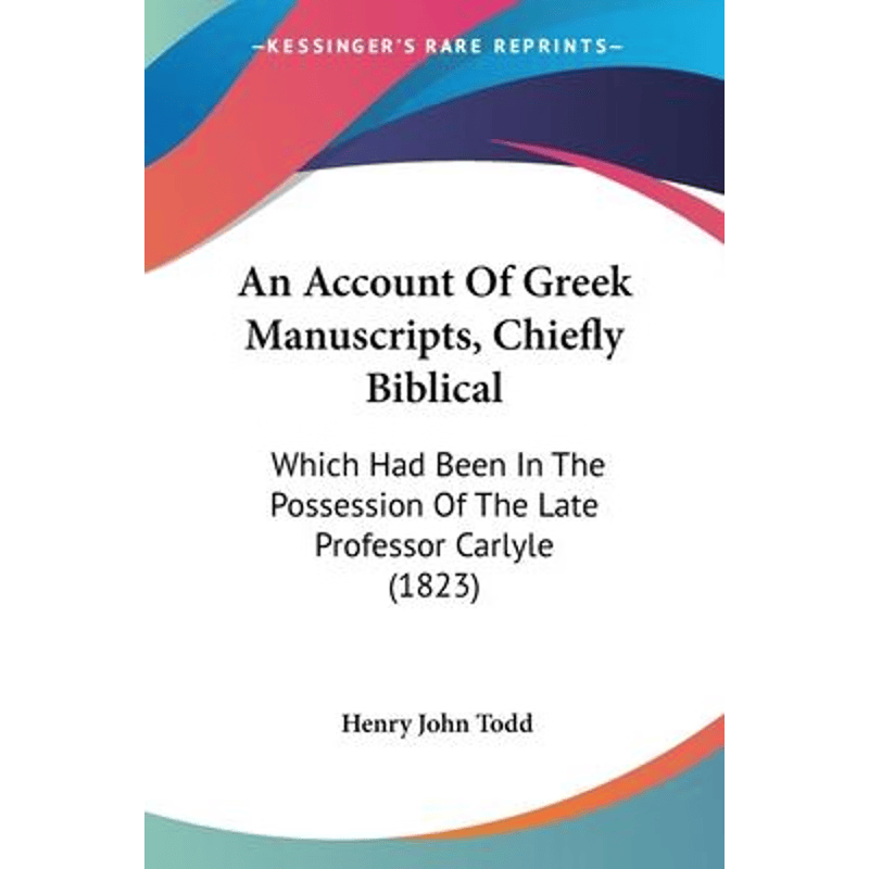 按需印刷不退不换An Account Of Greek Manuscripts, Chiefly Biblical[9781104610968]