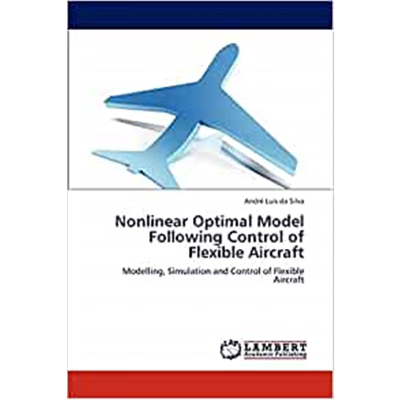 按需印刷Nonlinear Optimal Model Following Control of Flexible Aircraft[9783659300417]