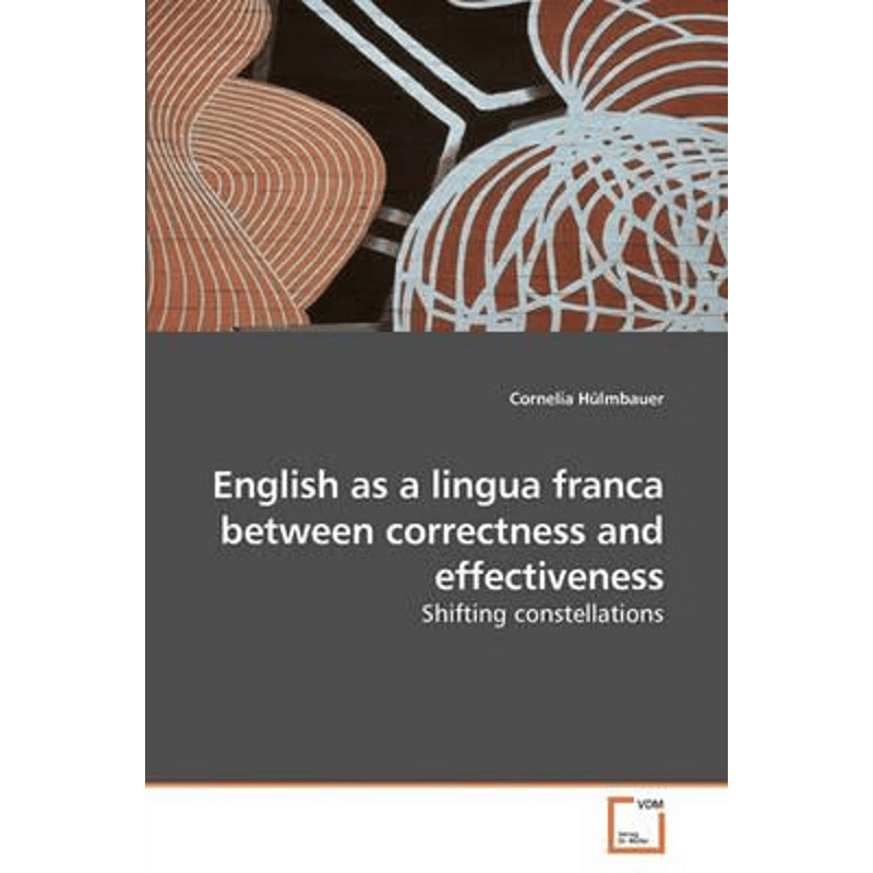 按需印刷不退不换English as a lingua franca between correctness and effectiveness[9783639236064]