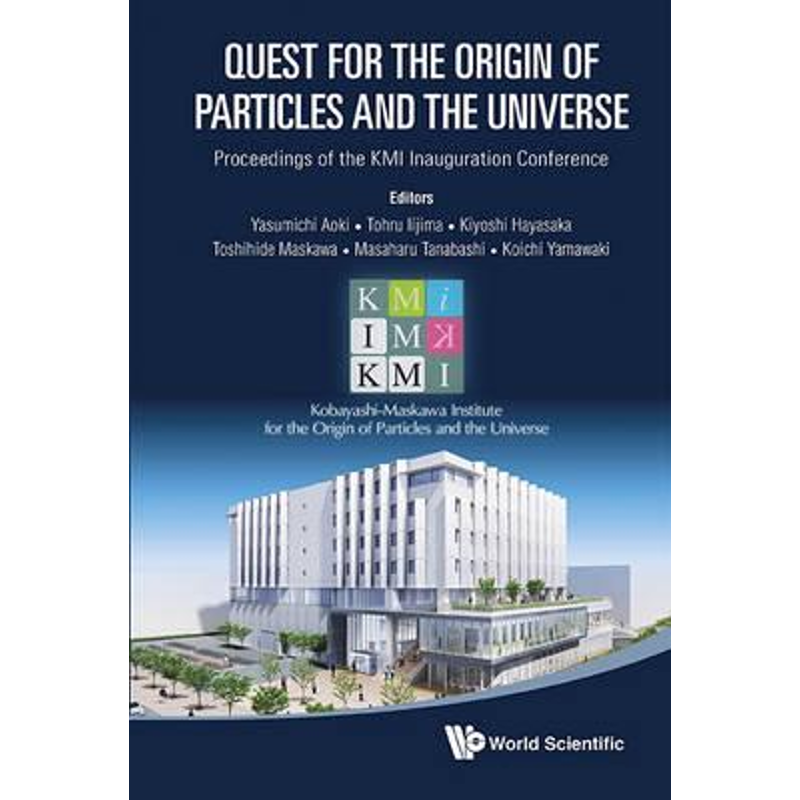 按需印刷不退不换 QUEST FOR THE ORIGIN OF PARTICLES AND THE UNIVERSE - PROCEEDINGS OF THE KMI INAUGURATION CONFERENCE