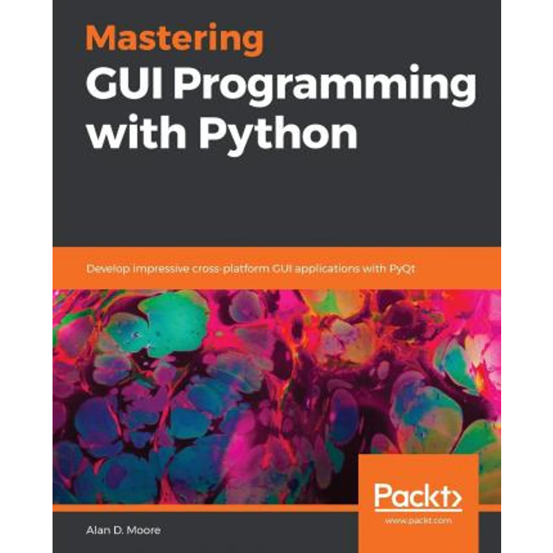 按需印刷不退不换Mastering GUI Programming with Python[9781789612905]