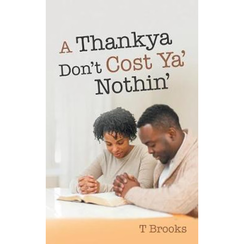 按需印刷A Thankya Don'T Cost Ya' Nothin'[9781973620433]