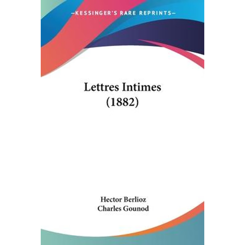 按需印刷Lettres Intimes (1882)[9781104141257]