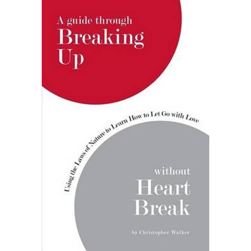 按需印刷 A Guide Through Breaking Up Without Heartbreak:Usin
