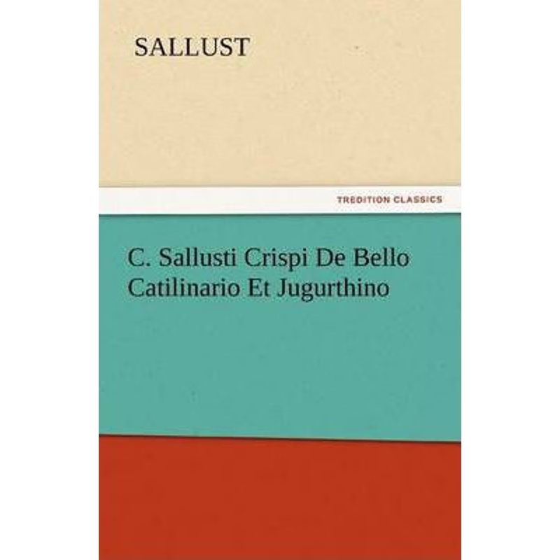 按需印刷C. Sallusti Crispi de Bello Catilinario Et Jugurthino[9783842449930]