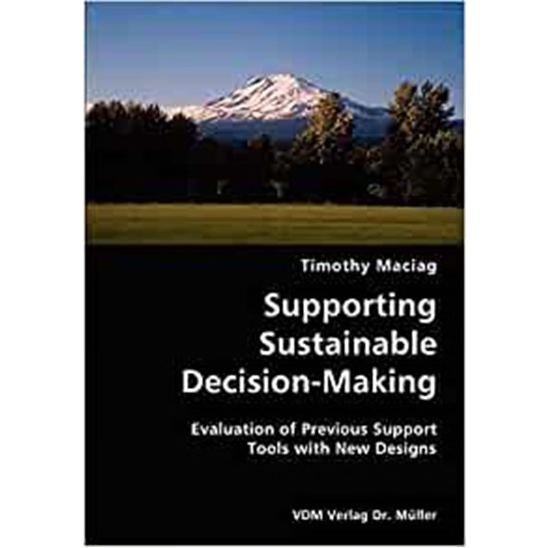 按需印刷Supporting Sustainable Decision-Making- Evaluation of Previous Support Tools with New Designs[9783836422888]