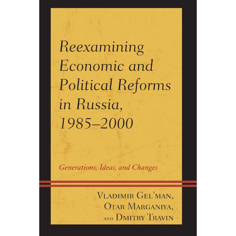 按需印刷Reexamining Economic and Political Reforms in Russia, 1985-2000[9780739197141]