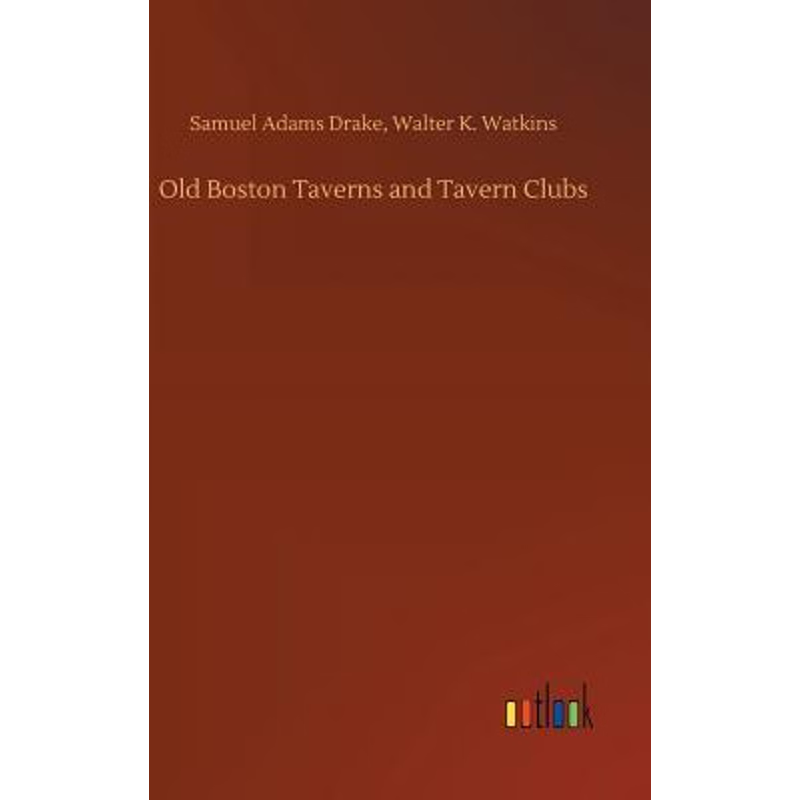 按需印刷Old Boston Taverns and Tavern Clubs[9783732646746]