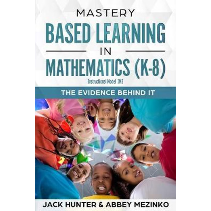 按需印刷Mastery Based Learning in Mathematics (K-8)[9780692162309]