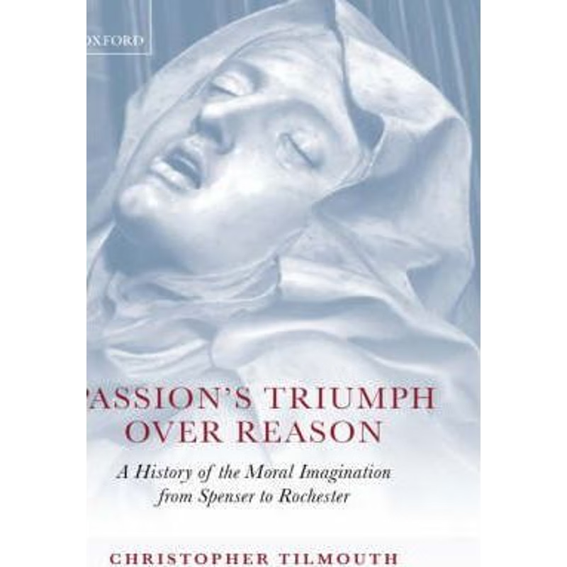 预订Passion's Triumph over Reason:A History of the Moral Imagination from Spenser to Rochester
