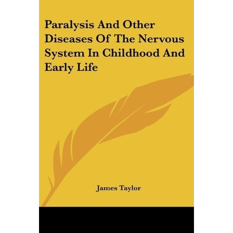 按需印刷Paralysis and Other Diseases of the Nervous System in Childhood and Early Life[9781432510107]