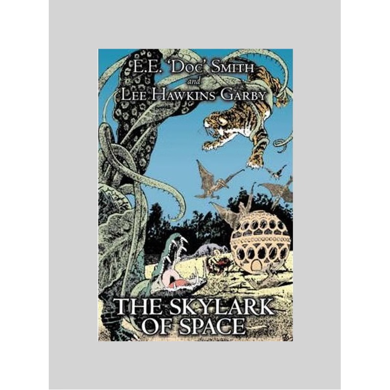 按需印刷The Skylark of Space by E. E.'Doc' Smith, Science Fiction, Adventure, Space Opera[9781603122030]