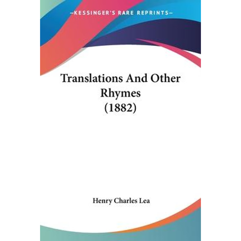 按需印刷Translations And Other Rhymes (1882)[9781104512316]