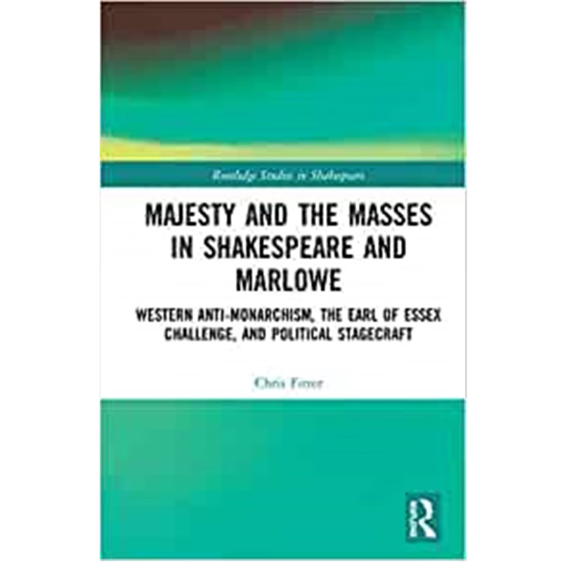 按需印刷不退不换 Majesty and the Masses in Shakespeare and Marlowe:W