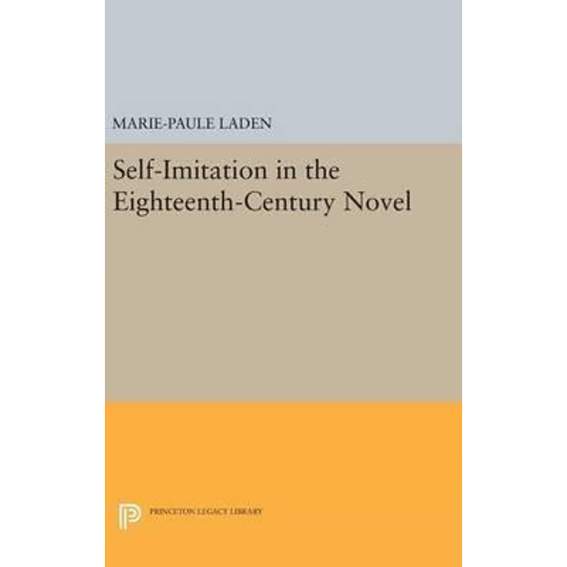 按需印刷Self-Imitation in the Eighteenth-Century Novel[9780691637853]