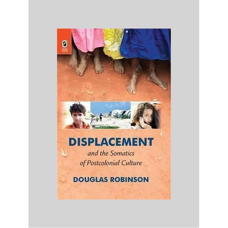 按需印刷Displacement and the Somatics of Postcolonial Culture[9780814254141]