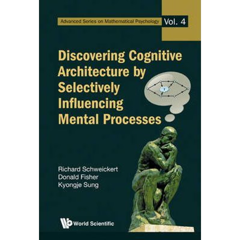 按需印刷Discovering Cognitive Architecture by Selectively Influencing Mental Processes[9789814277457]