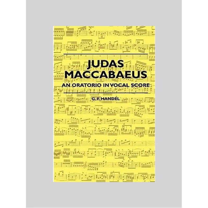 按需印刷不退不换Judas Maccabaeus - An Oratorio In Vocal Score[9781444658040]