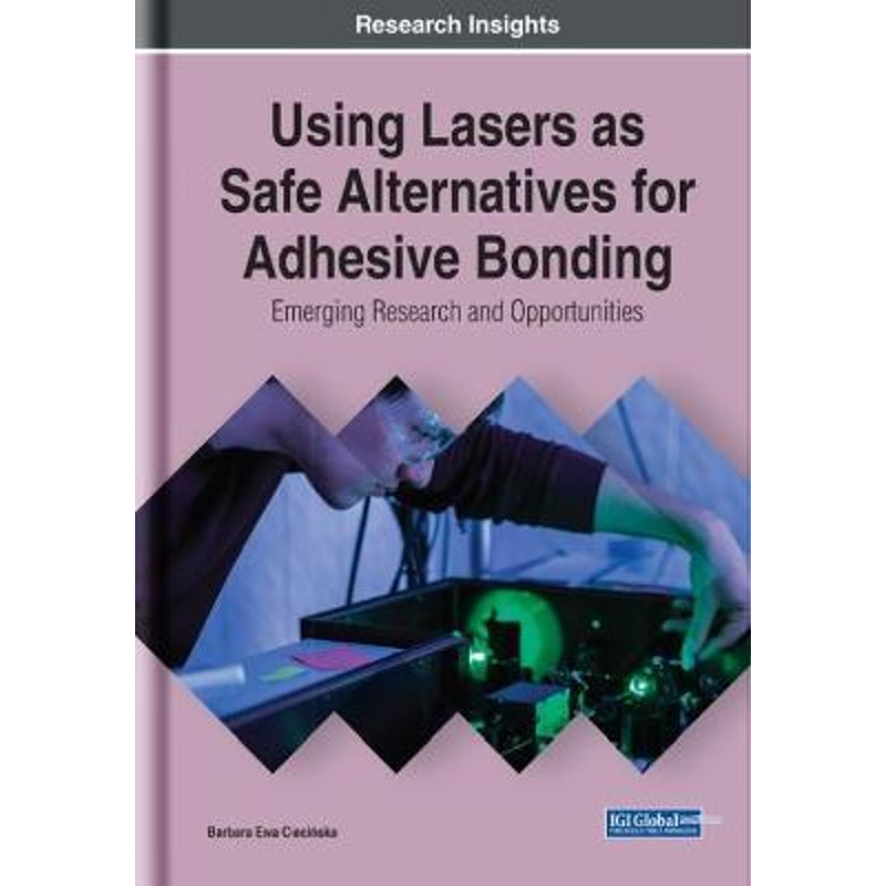 按需印刷Using Lasers as Safe Alternatives for Adhesive Bonding[9781799846345]