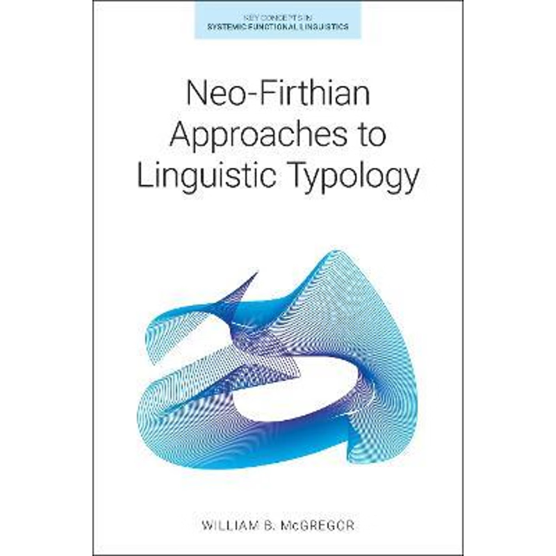 按需印刷Neo-Firthian Approaches to Linguistic Typology[9781781796665]