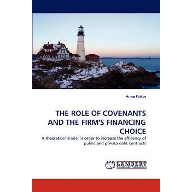 按需印刷The Role of Covenants and the Firm's Financing Choice[9783843370219]