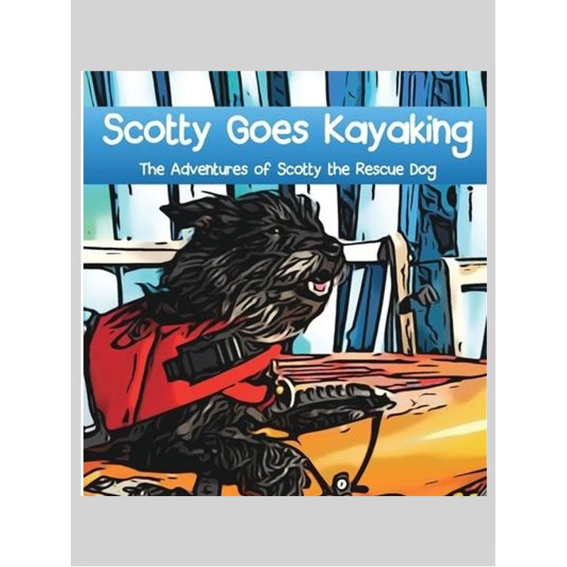 按需印刷不退不换Scotty Goes Kayaking:The Adventures of Scotty the Rescue Dog[9781087856940]