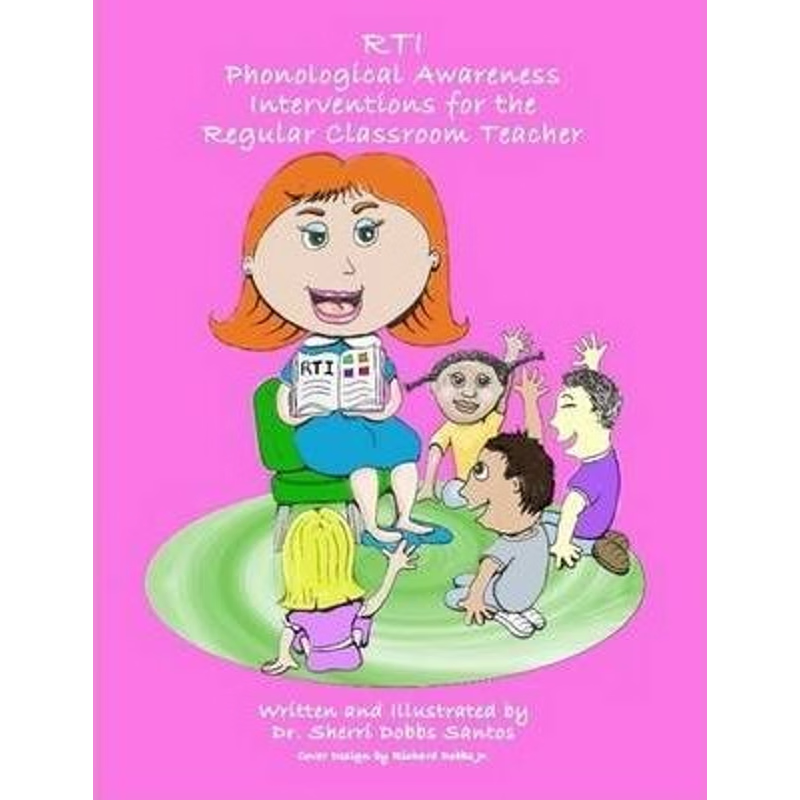 按需印刷RTI: Phonological Awareness Interventions for the Regular Classroom Teacher[9780578021959]