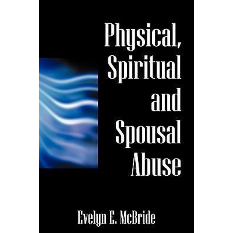 按需印刷Physical, Spiritual and Spousal Abuse[9781432735203]