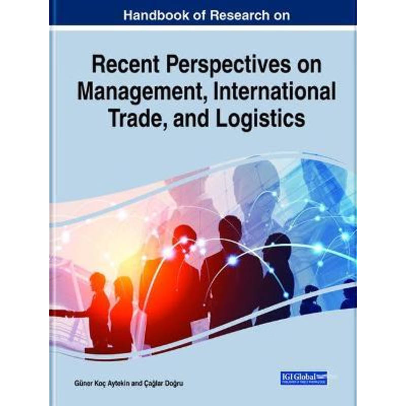 按需印刷Handbook of Research on Recent Perspectives on Management, International Trade, and Logistics[9781799858867]