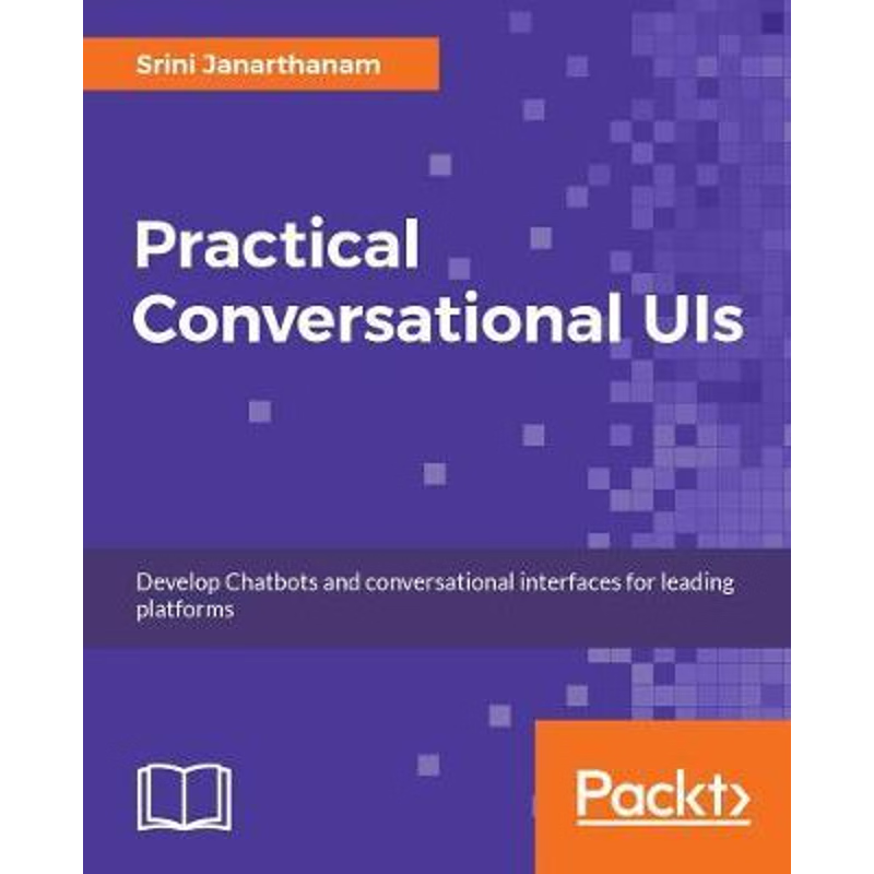 按需印刷Hands-On Chatbots and Conversational UI Development[9781788294669]