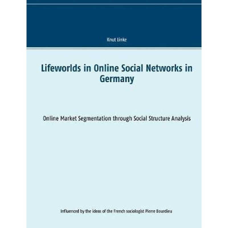 按需印刷Lifeworlds in Online Social Networks in Germany[9783752861044]