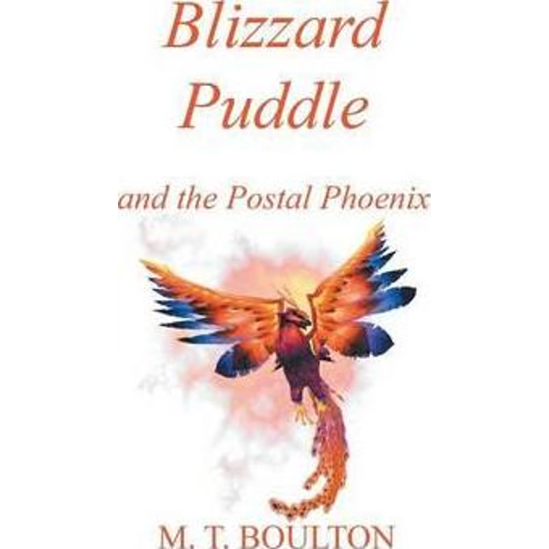 按需印刷Blizzard Puddle and the Postal Phoenix[9781785077647]