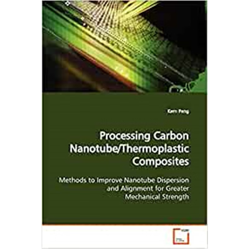 按需印刷Processing Carbon Nanotube/Thermoplastic Composites[9783639130287]