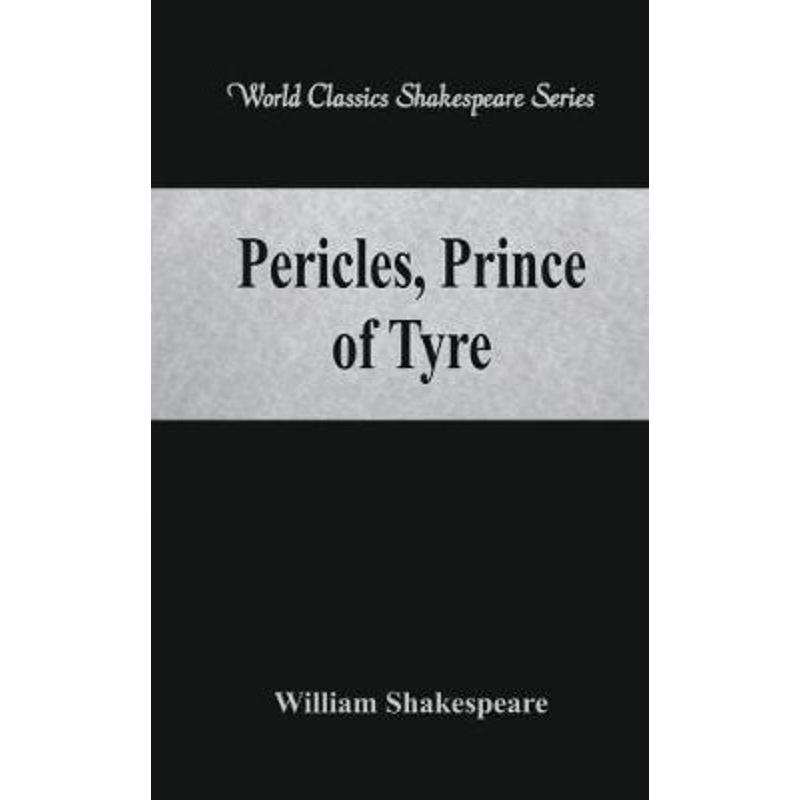 按需印刷Pericles, Prince of Tyre (World Classics Shakespeare Series)[9789386101907]