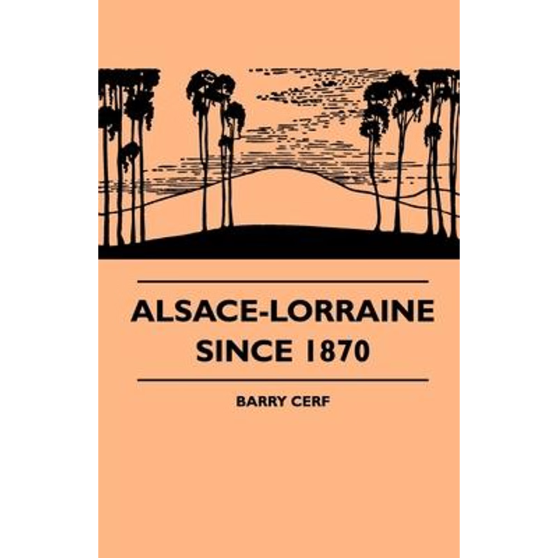 按需印刷Alsace-Lorraine Since 1870[9781445507583]