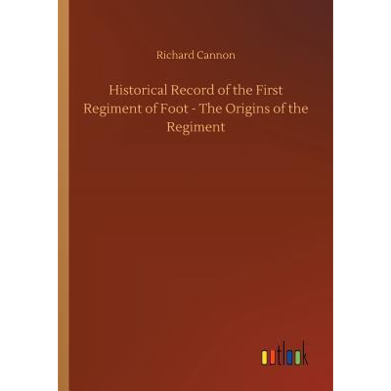 按需印刷Historical Record of the First Regiment of Foot - The Origins of the Regiment[9783734042904]