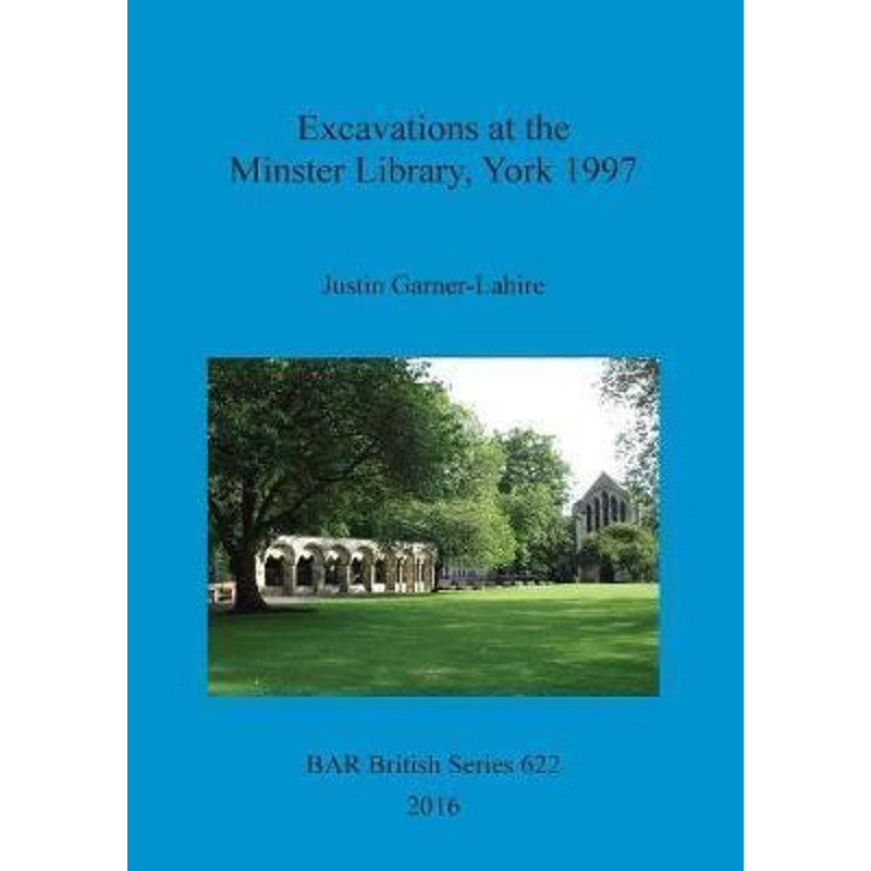 按需印刷Excavations at the Minster Library, York 1997[9781407314570]