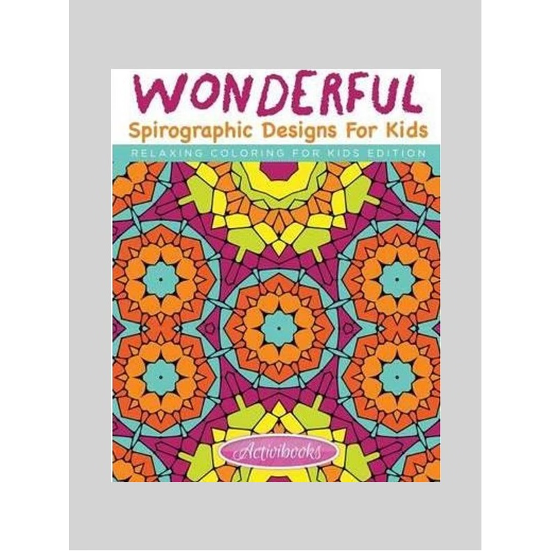 按需印刷Wonderful Spirographic Designs For Kids - Relaxing Coloring For Kids Edition[9781683210030]