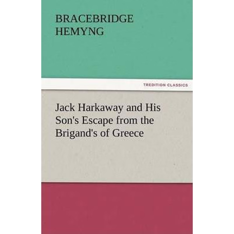 按需印刷Jack Harkaway and His Son's Escape from the Brigand's of Greece[9783842429802]