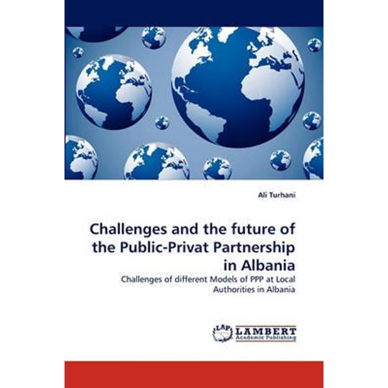 按需印刷Challenges and the Future of the Public-Privat Partnership in Albania[9783838396019]